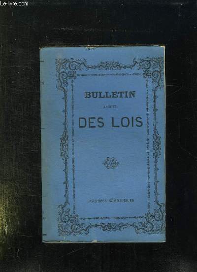 BULLETIN ANNOTE DES LOIS DECRETS ARRETES AVIS DU CONSEIL D ETAT TOME XIX ANNEE 1866.