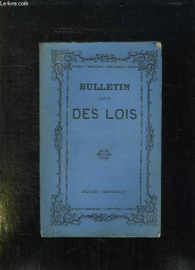 BULLETIN ANNOTE DES LOIS DECRETS ARRETES AVIS DU CONSEIL D ETAT TOME XXII ANNEE 1869.