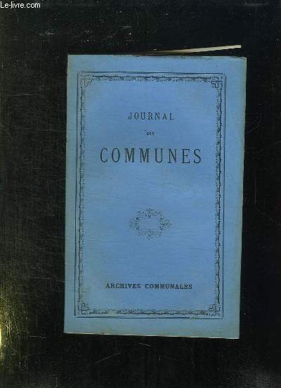 JOURNAL DES COMMUNES. TOME 31em.