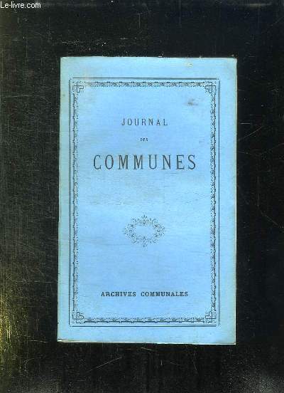 JOURNAL DES COMMUNES. TOME 45em.
