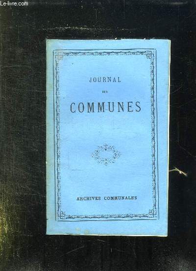 JOURNAL DES COMMUNES. TOME 34em.