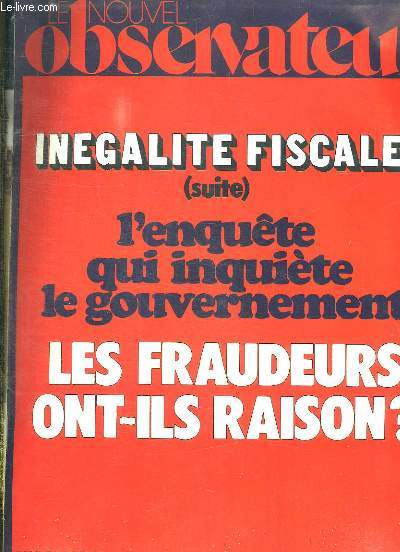 LE NOUVEL OBSERVATEUR N 540 DU 17 AU 23 MARS 1975. SOMMAIRE: INEGALITE FISCALE: L ENQUETE QUI INQUIETE LE GOURVERNEMENT LES FRAUDEURS ONT ILS RAISONS?