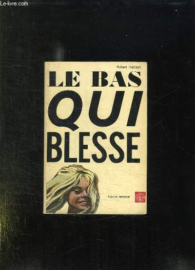 LE BAS QUI BLESSE.
