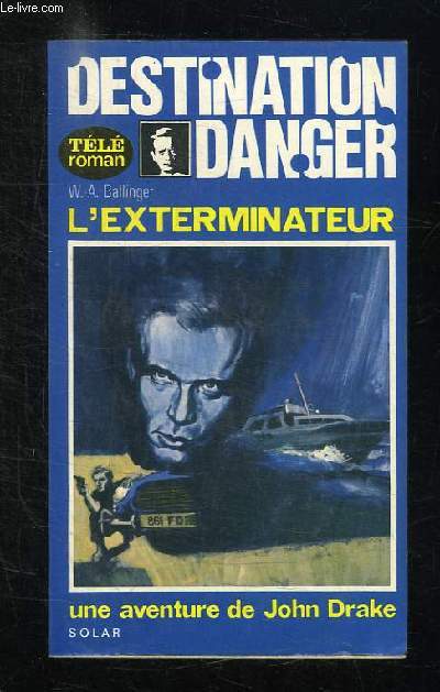 DESTINATION DANGER L EXTERMINATEUR.