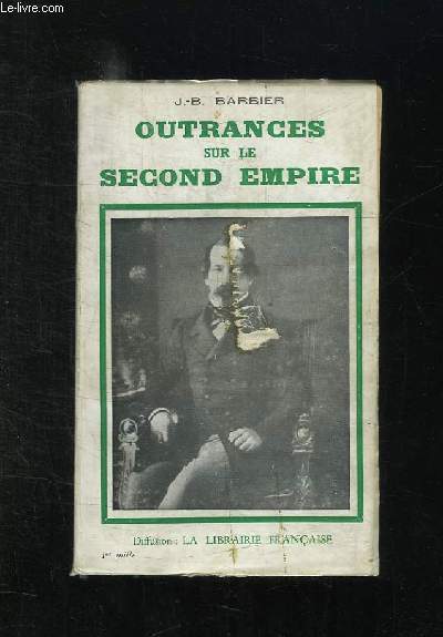 OUTRANCES SUR LE SECOND EMPIRE.