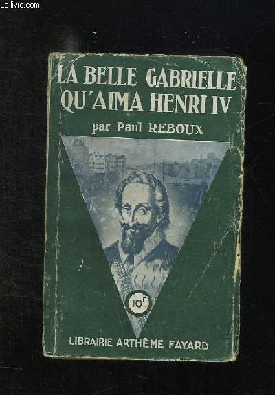 LA BELLE GABRIELLE QU AIMA HENRI IV.