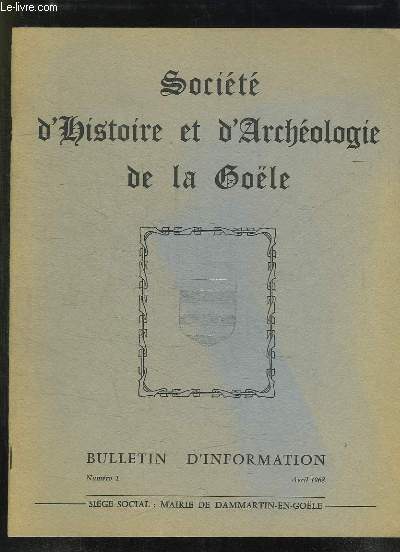 SOCIETE D HISTOIRE ET D ARCHEOLOGIE DE LA GOELE BULLETIN D INFORMATION N 1 AVRIL 1968.