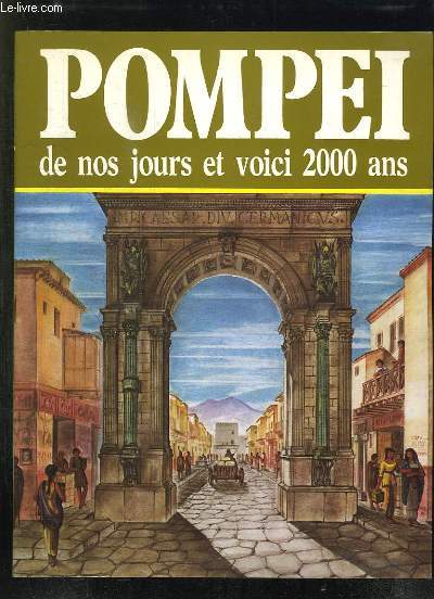 POMPEI DE NOS JOURS ET VOICI 2000 ANS.