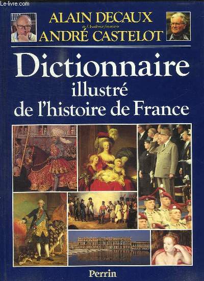 DICTIONNAIRE ILLUSTRE DE L HISTOIRE DE FRANCE.