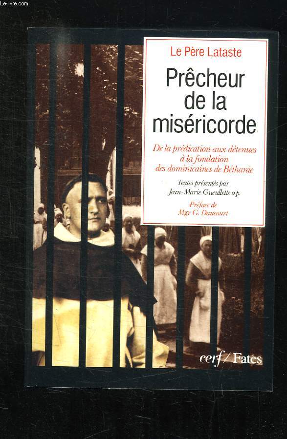 PRECHEUR DE LA MISERICORDE. DE LA PREDICATION AUX DETENUES A LA FONDATION DES DOMINICAINS DE BETHANIE.