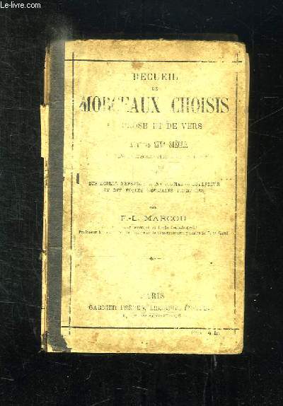 RECUEIL DE MORCEAUX CHOISIS DE PROSE ET DE VERS DU XVI AU XIX SIECLE.