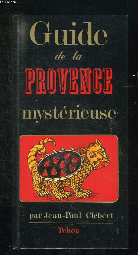 GUIDE DE LA PROVENCE MYSTERIEUSE. NOUVELLE EDITION.