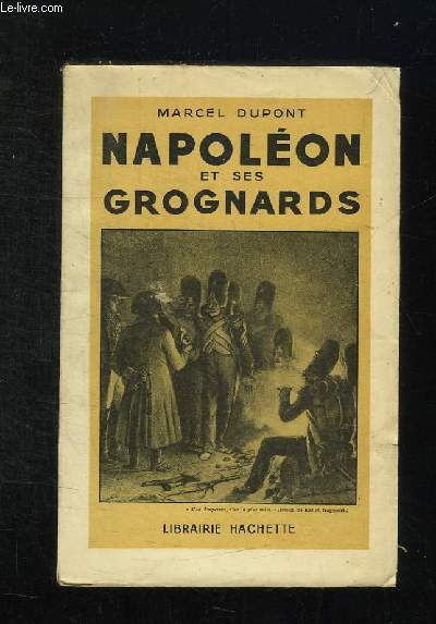 NAPOLEON ET SES GROGNARDS.