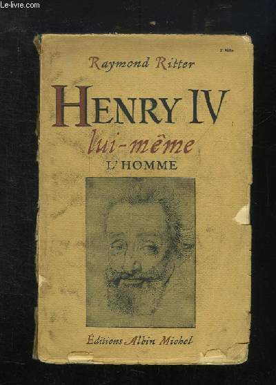 HENRY IV LUI MEME L HOMME.