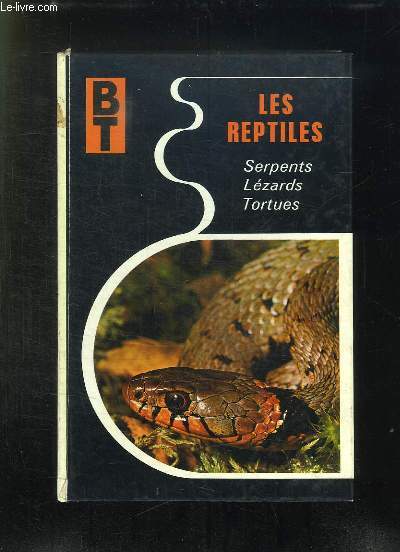 LES REPTILES. SERPENTS , LEZARDS, TORTUES.