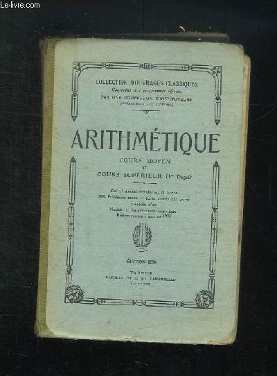 ARITHMETIQUE COURS MOYEN ET COURS SUPERIEUR. 1er DEGRE. CALCUL MENTAL COMPLET EN 70 LECONS.