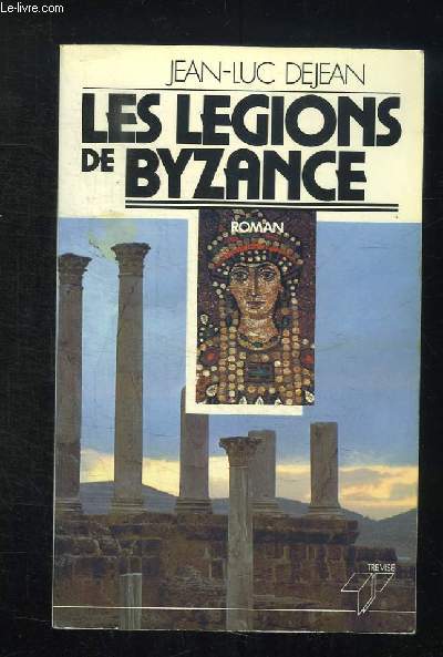 LES LEGIONS DE BYSANCE.