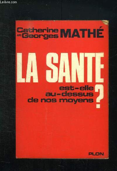 LA SANTE EST ELLE AU DESSUS DE NOS MOYENS ?
