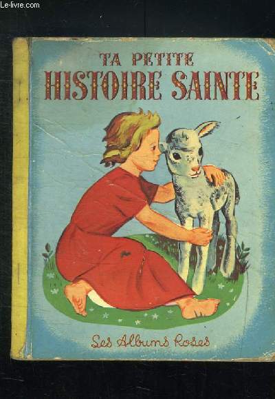 TA PETITE HISTOIRE SAINTE.