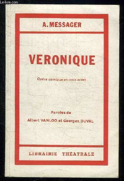 VERONIQUE. OPERA COMIQUE EN TROIS ACTES.