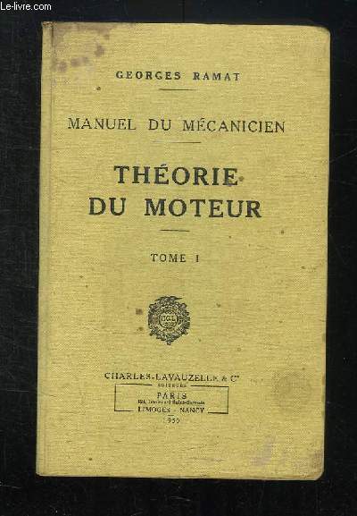 MANUEL DU MECANICIEN THEORIE DU MOTEUR. TOME 1.