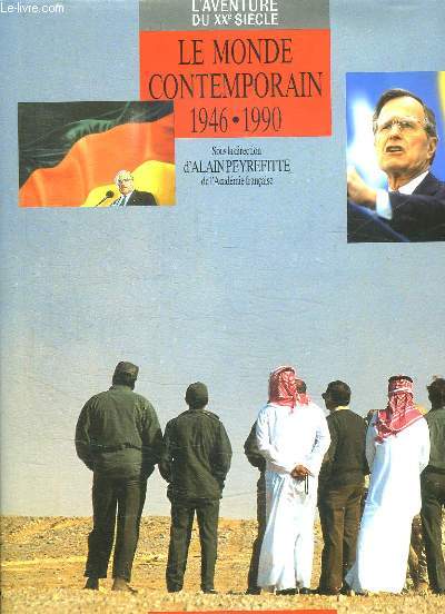 L AVENTURE DU XX SIECLE. LE MONDE CONTEMPORAIN 1946 - 1990. D APRES LES COLLECTIONS ET LES GRANDES SIGNATURES DU FIGARO.