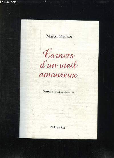 CARNETS D UN VIEIL AMOUREUX.