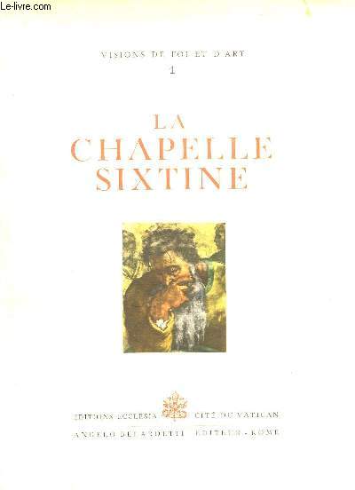 VISIONS DE FOI ET D ART 1: LA CHAPELLE SIXTINE.