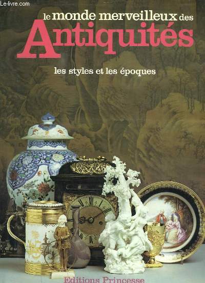 LE MONDE MERVEILLEUX DES ANTIQUITES.