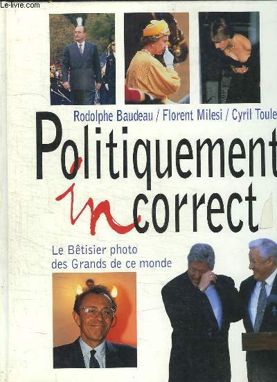 POLITIQUEMENT INCORRECT. LE BETISIER PHOTO DES GRANDS DE CE MONDE.