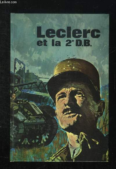 LECLERC ET LA 2e DB.