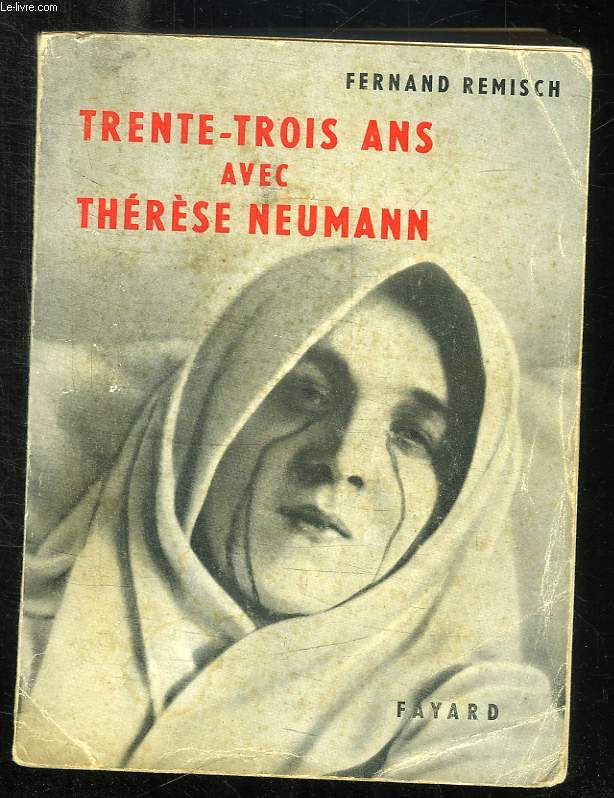 TRENTE TROIS ANS AVEC THERESE NEUMANN.