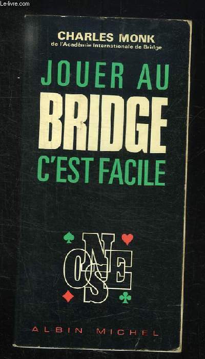 JOUER AU BRIDGE C EST FACILE.