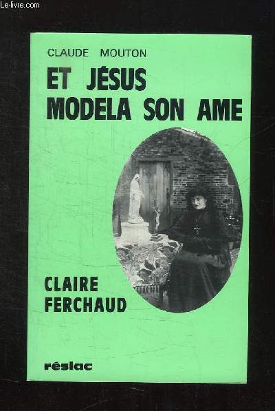 ET JESUS MODELA SON AME ... CLAIRE FERCHAUD. 2e PARTIE.