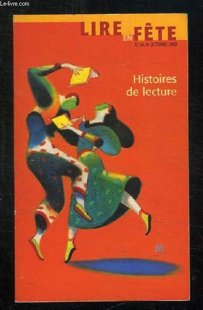 LIRE EN FETE. HISTOIRE DE LECTURE. 17 / 18 / 19 OCTOBRE 2003.