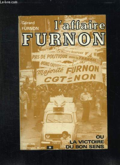 L AFFAIRE FURNON OU LA VICTOIRE DU BON SENS.