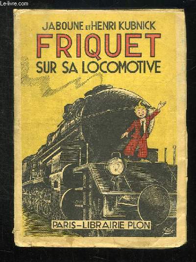 FRIQUET SUR SA LOCOMOTIVE..