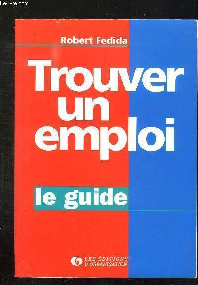 TROUVER UN EMPLOI. LE GUIDE.