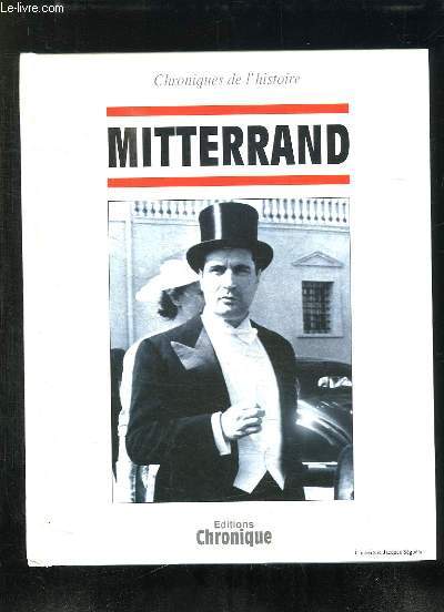 CHRONIQUES DE L HISTOIRE. MITTERAND.
