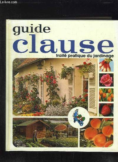GUIDE CLAUSE 21 e EDITION. TRAITE DES TRAVAUX DU JARDINAGE.