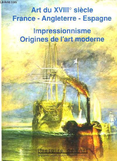 HISTOIRE DE L ART TOME 8. LA GRANDE AVENTURE DES TRESORS DU MONDE. ART DU XVIII SIECLE, FRANCE, ANGLETERRE, ESPAGNE. IMPRESSIONNISME, ORIGINES DE LA RT MODERNE.