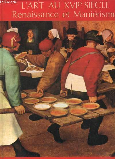 L ART AU XVI SIECLE. RENAISSANCE ET MANIERISME.