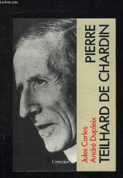PIERRE TEILHARD DE CHARDIN.