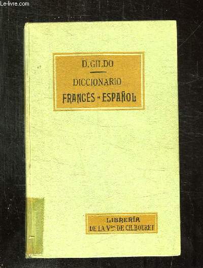 DICCIONARIO FRANCES ESPANOL Y ESPANOL FRANCES. TOME 1: FRANCAIS ESPAGNOL.