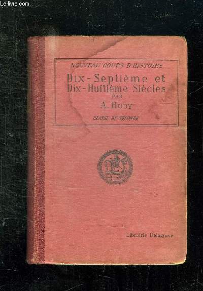 DIX SEPTIEME ET DIX HUITIEME SIECLES. CLASSE DE SECONDE.