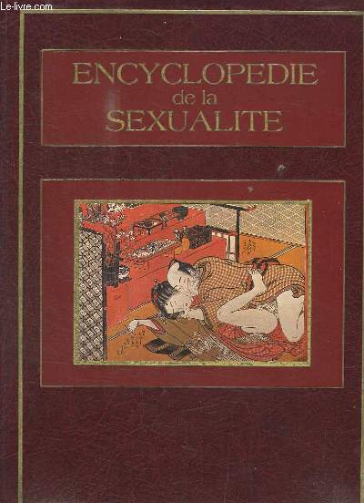 LA GRANDE ENCYCLOPEDIE DE LA SEXUALITE. TOME VII.
