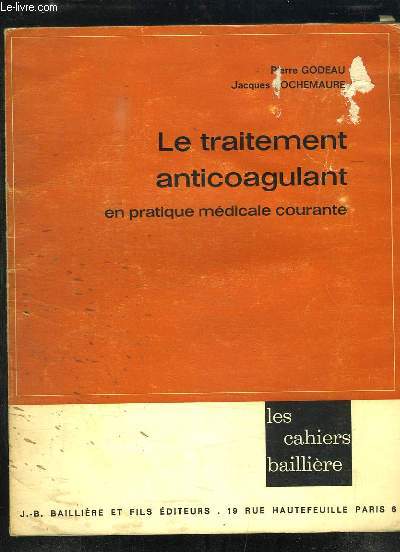 LE TRAITEMENT ANTICOAGULANT EN PRATIQUE MEDICALE COURANTE.