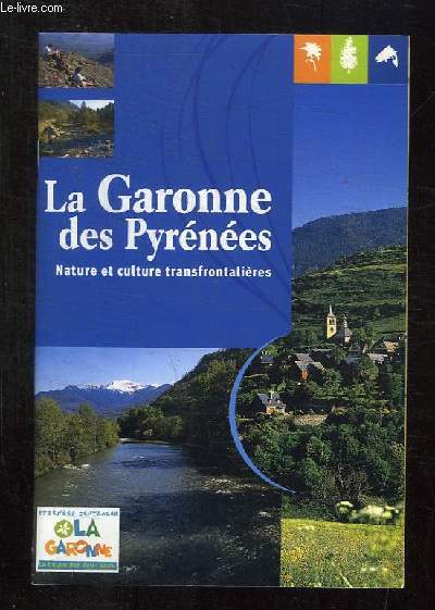 LA GARONNE DES PYRENEES NATURE ET CULTURE FRONTALIERES.