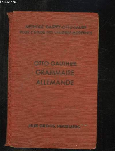 GRAMMAIRE ALLEMANDE AVEC DE NOMBREUX EXERCICES DE TRADUCTION DE LECTURE ET DE CONVERSATION. 22em EDITION.