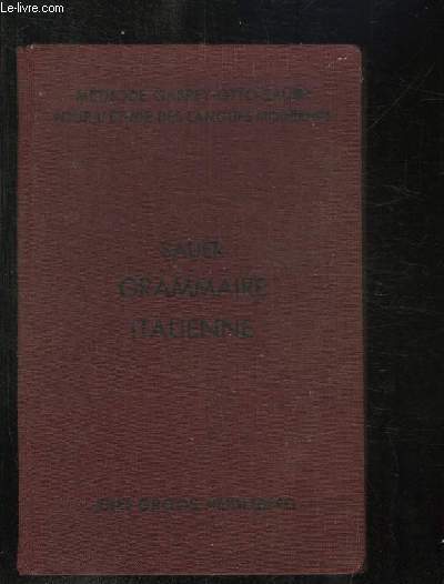 GRAMMAIRE ITALIENNE AVEC DE NOMBREUX EXERCICES DE TRADUCTION, LECTURE ET CONVERSATION.